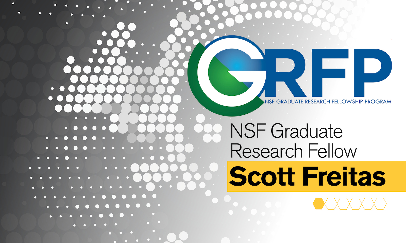 Graphic that say NSF Graduate Research Fellowship Student with the name Scott Freitas