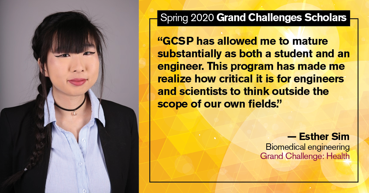 Esther Sim: “GCSP has allowed me to mature substantially as both a student and an engineer. This program has made me realize how critical it is for engineers and scientists to think outside the scope of our own fields.”