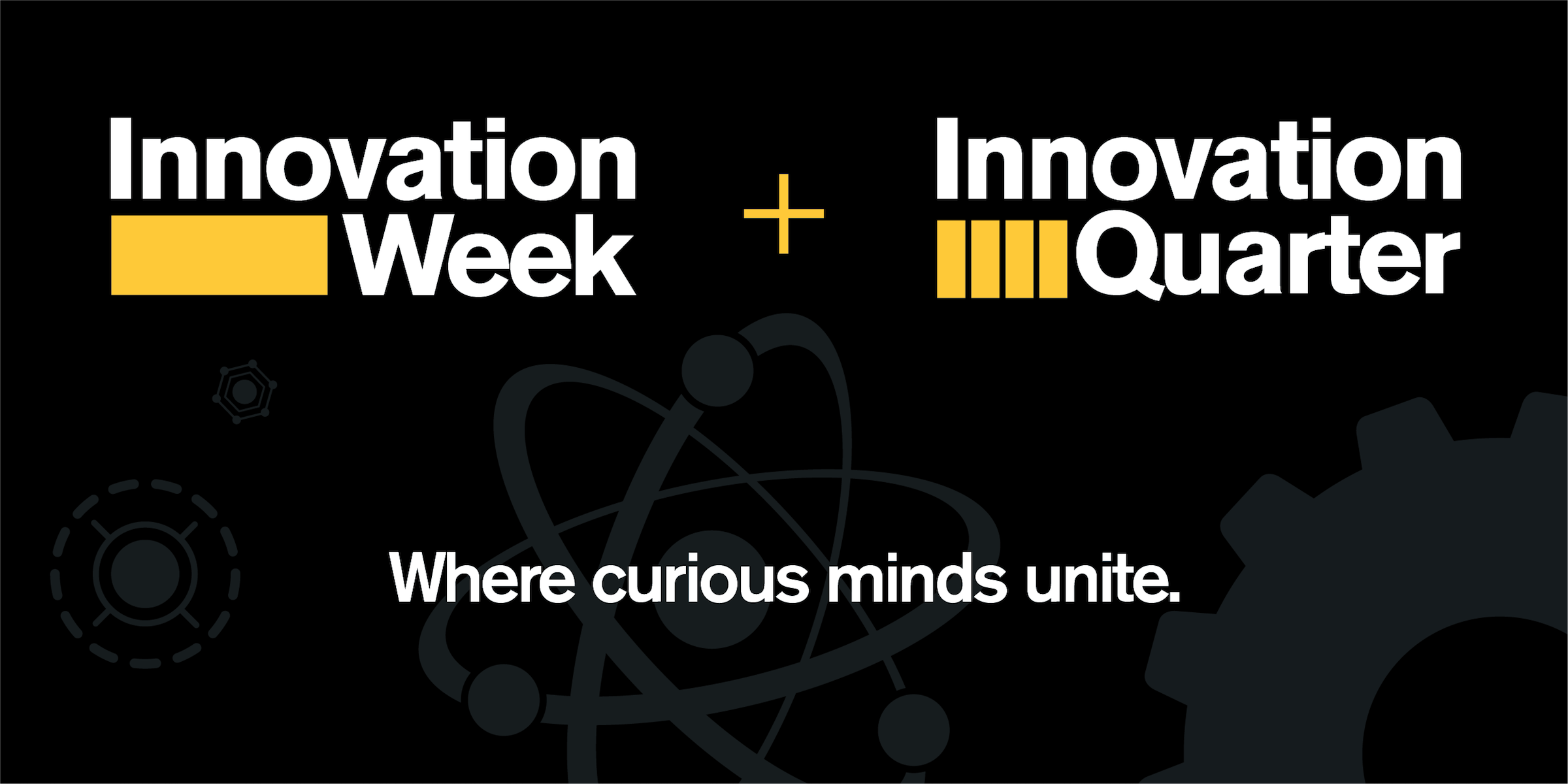 graphic that says "Innovation Week" and "Innovation Quarter" with "Where curious minds unite." below