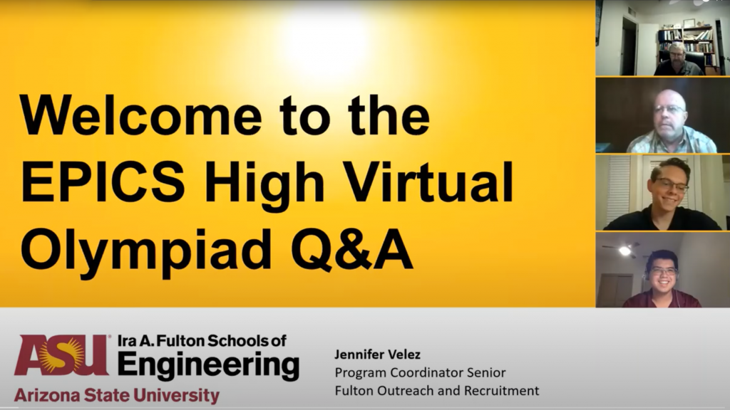 Regents Professor Edward Kavazanjian, Engineers Without Borders ASU chapter industry mentor Greg Rodzenko, student president Alex Owens and member Matthew Kimball participate in a Zoom Q&A session for the EPICS High Virtual Olympiad. 